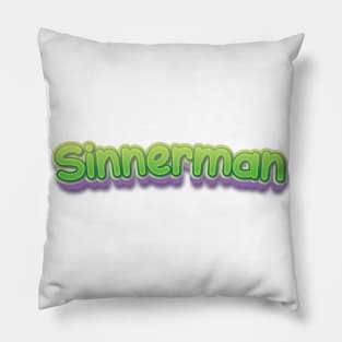 Sinnerman (Nina Simone) Pillow