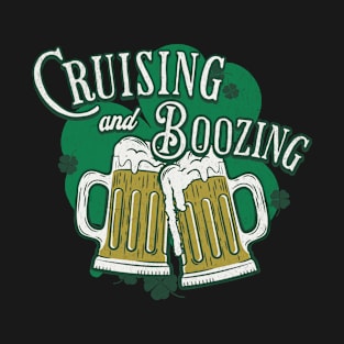 Cruising And Boozing St Patricks Day Beer Shamrock Drinking T-Shirt