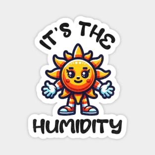 It's the Humidity Florida Living Orlando Magnet