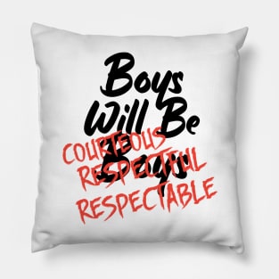 Boys Will Be Boys Pillow