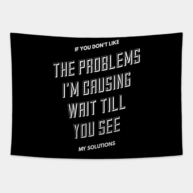 If you don't like the problems I'm causing... Tapestry by PersianFMts