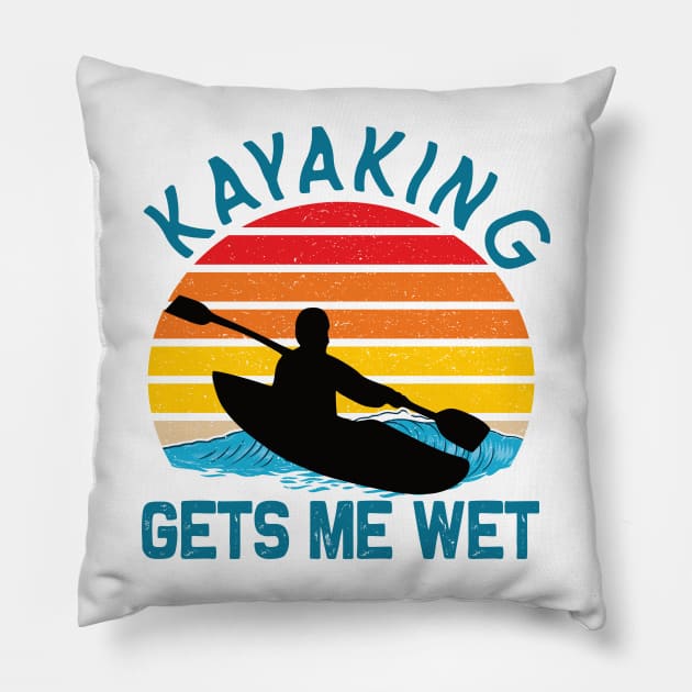 Kayaking gets me wet kayak lovers Pillow by DODG99