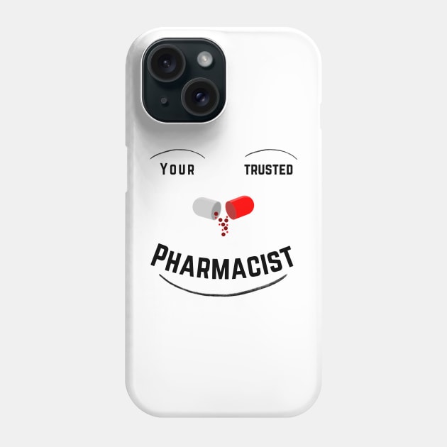 Your trusted pharmacist, funny pharmacist Phone Case by Yenz4289