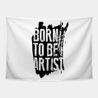 BORN TO BE ARTIST Tapestry