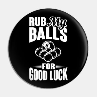 Rub my billard balls Pin