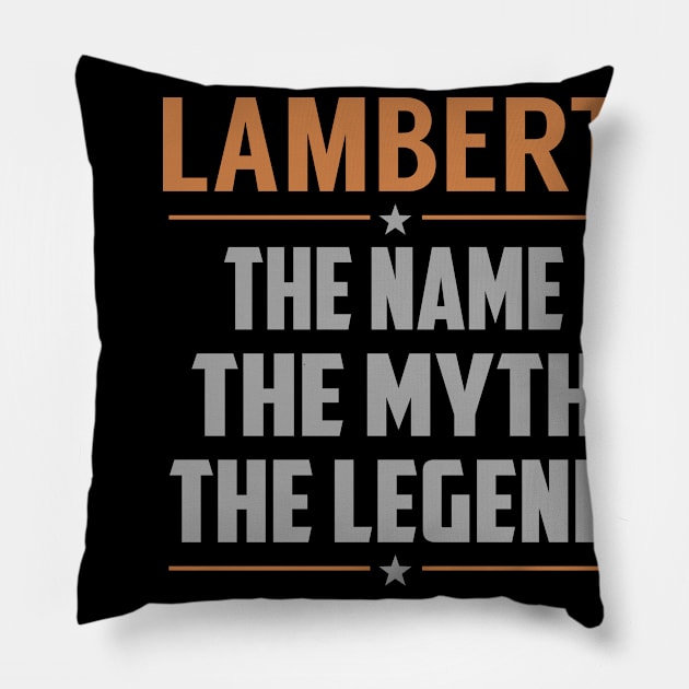 LAMBERT The Name The Myth The Legend Pillow by RenayRebollosoye