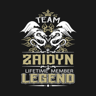 Zaidyn Name T Shirt -  Team Zaidyn Lifetime Member Legend Name Gift Item Tee T-Shirt