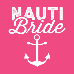 Nauti Bride Shirt - nautical bachelorette shirts, Nautical Ocean Bridal Party Shirts, Nautical Bachelorette Shirts T-Shirt