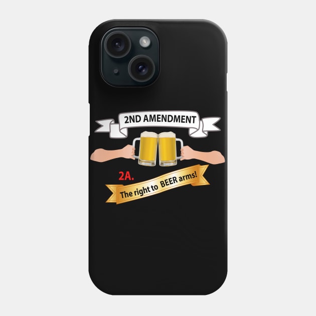 2nd Amendment 2A - The right to Beer Arms X 300 Phone Case by twix123844