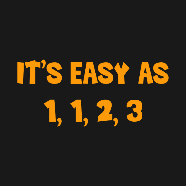 Easy as 1 1 2 3 fibonacci day funny design by Edgi