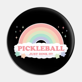 Pickleball Just Dink It! Rainbow with clouds Pin