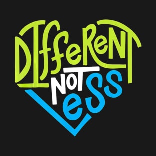 Different Not Less Tshirt for Autism Support T-Shirt