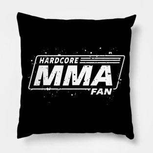 MMA - MIXED MARTIAL ARTS - HARDCORE MMA FAN Pillow