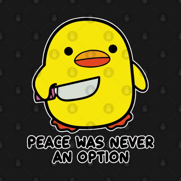 Funny Duck With A Knife svg Peace Was Never An Option by kiwodesign