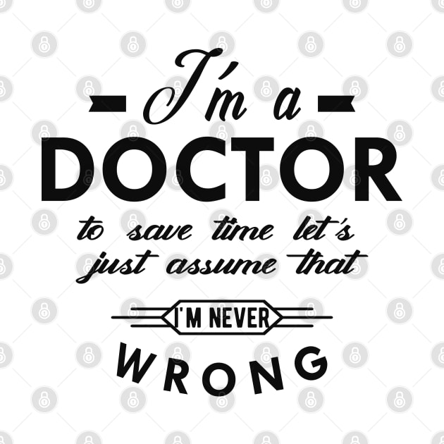 Doctor - I'm a doctor to save time by KC Happy Shop