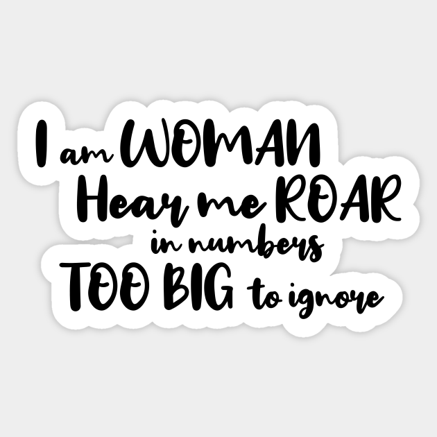 I Am Woman Hear Me Roar Feminist Sticker Teepublic
