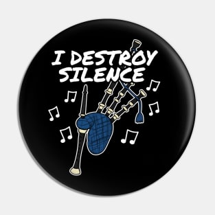 I Destroy Silence Bagpipes Musician Funny Pin