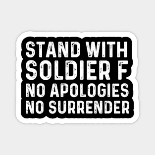 Stand With Soldier F No Apologies No Surrender Magnet