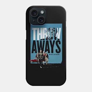 Throw Aways Phone Case