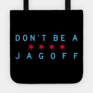 Don't Be A Jagoff (Chicago Flag) Tote