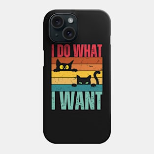 I Do What I Want Phone Case