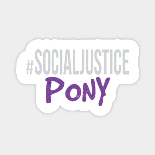 #SocialJustice Pony - Hashtag for the Resistance Magnet