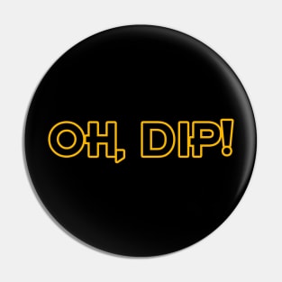 Oh Dip! Pin