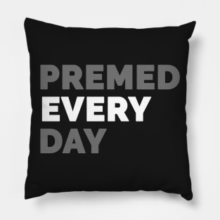 Premed Every Day Pillow
