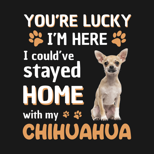 Lucky Have Home With My Chihuahua Dog by Elliottda