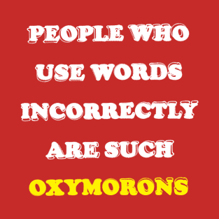 Oxymorons T-Shirt