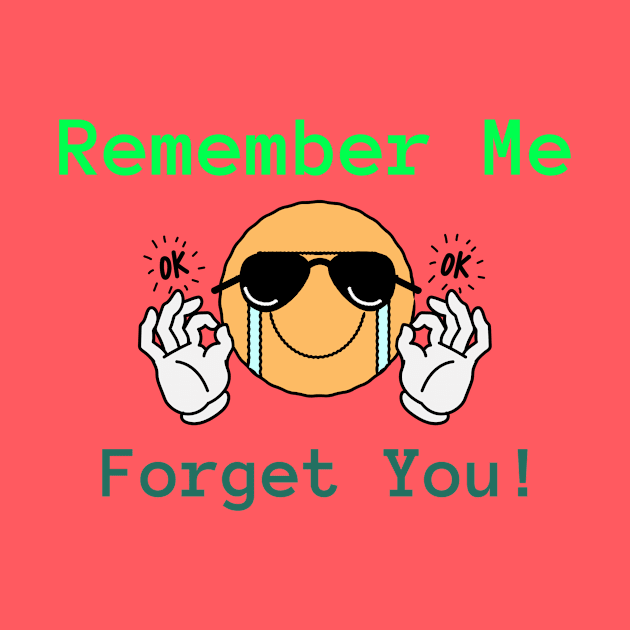 Remember ME, forget YOU! by PersianFMts