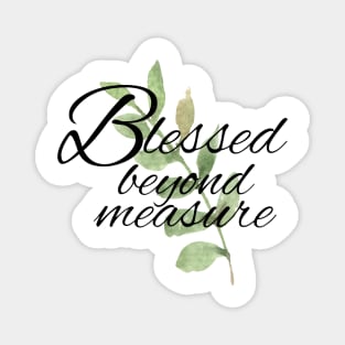 Blessed Beyond Measure Magnet
