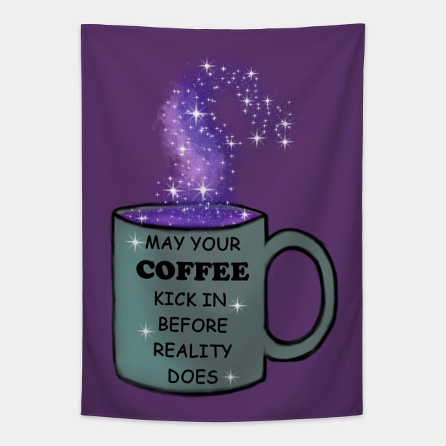 May your coffee kick in before reality does Tapestry by theerraticmind