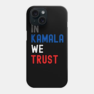 In Kamala we trust Phone Case