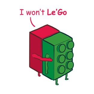 I Won't Le'go - Puns, Funny - D3 Designs T-Shirt