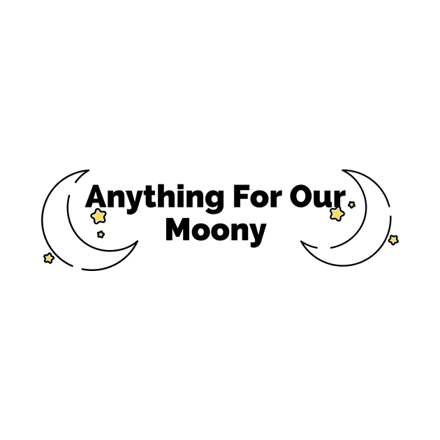 Anything For Our Moony by MoreArt15