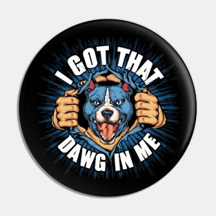 I Got That Dawg In Me Pitbull Funny Meme Pin