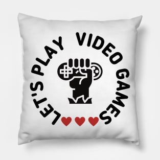 Let's Play Video Games Pillow