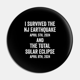 I survived the NJ Earthquake and the Total Solar Eclipse 2024 Pin