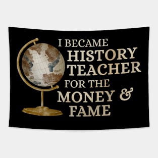 History Teacher - for money and fame Tapestry