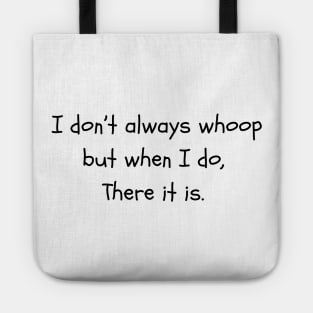 Whoop there it is Tote