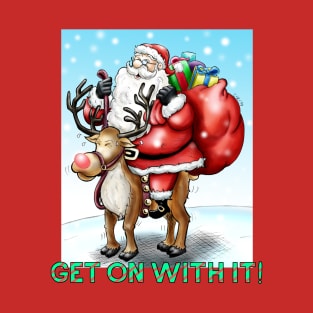 Santa Claus "Get on with it" T-Shirt