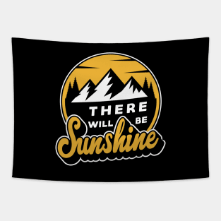 There will be Sunshine Outdoor Loving Tapestry