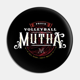 Proud Volleyball Mutha | Full Heart. Empty Wallet Pin