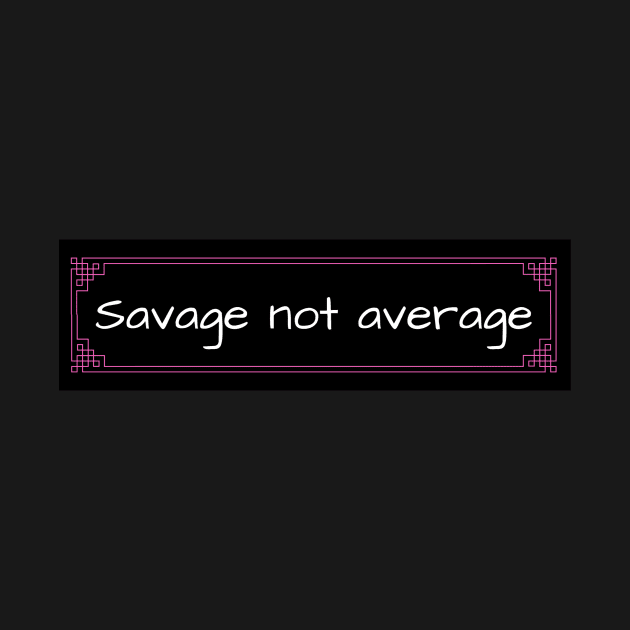 Savage not average - Gym by LukjanovArt