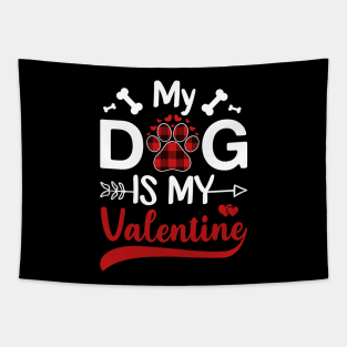 My Dog is My Valentine Gift for dog lover Tapestry