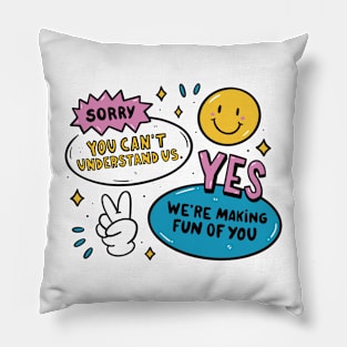 Funny we're making fun of you quote Pillow