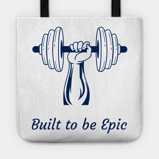 Built to be epic Tote