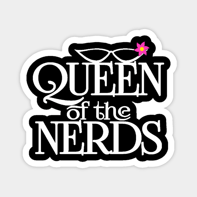 Queen Of the Nerds Nerdy Girl Magnet by StacysCellar