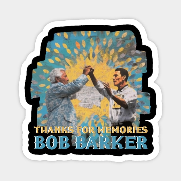 THANKS FOR MEMORIES BOB BARKER Magnet by Pixy Official